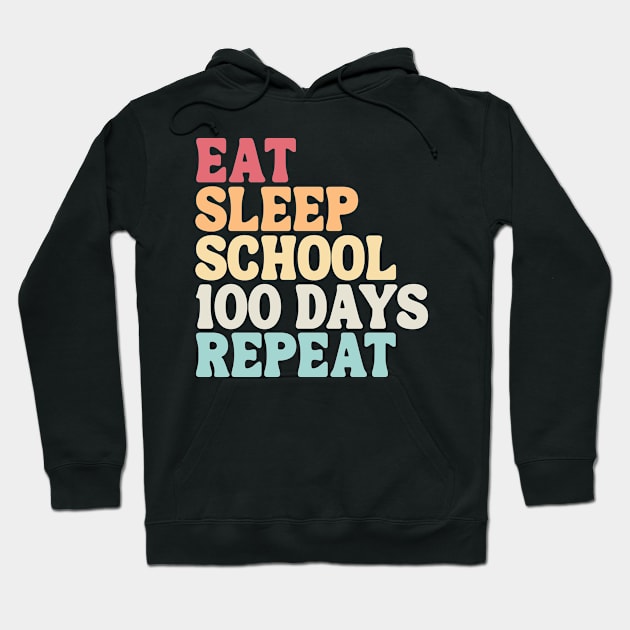 Eat Sleep School 100 Days Repeat Hoodie by Etopix